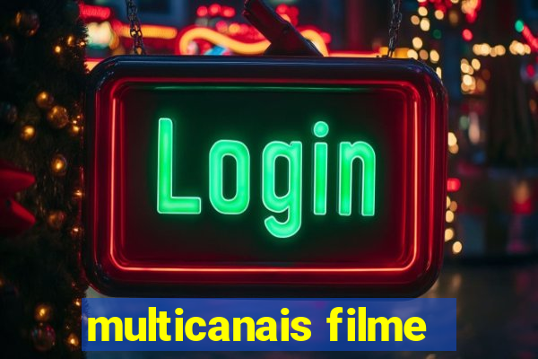 multicanais filme